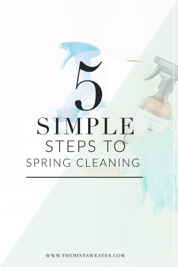 The Mint Sweater- 5 Simple Steps to Spring Cleaning- Spring-Cleaning