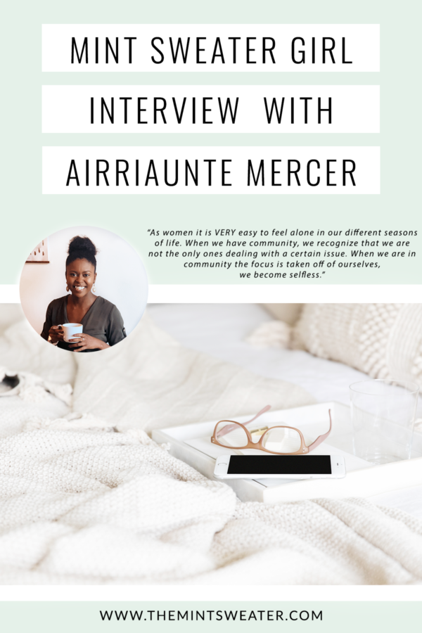 mint sweater girl- interview series- Airriaunte Mercer- Airriaunte-Mercer-podcast-Fearless Fit Faith- community-friendship