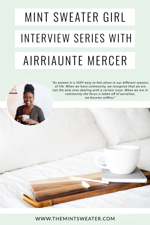 mint sweater girl- interview series- Airriaunte Mercer- Airriaunte-Mercer-podcast-Fearless Fit Faith- community-friendship