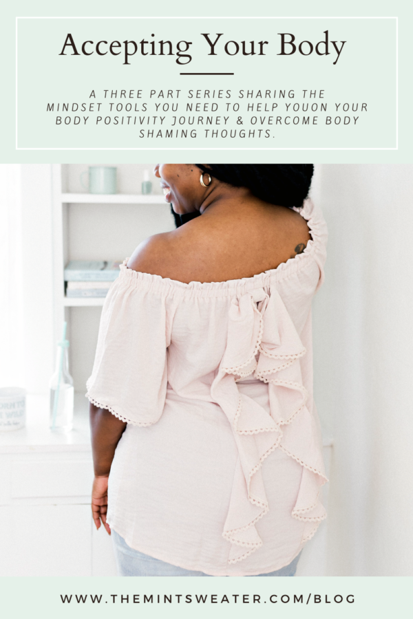 The Mint Sweater- Blog- Accepting Your Body and Overcoming the Struggles of Your Life-Long Body Positivity Journey- body-positivity-self-love-love your body.